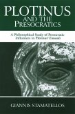 Plotinus and the Presocratics: A Philosophical Study of Presocratic Influences in Plotinus' Enneads