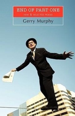 End of Part One: New & Selected Poems - Murphy, Gerry