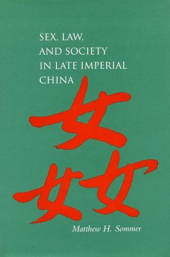 Sex, Law, and Society in Late Imperial China - Sommer, Matthew H