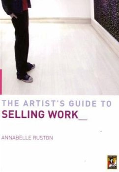 Artist's Guide to Selling Work - Ruston, Annabelle