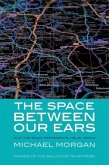 The Space Between Our Ears The Space Between Our Ears