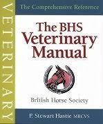 BHS Veterinary Manual - Hastie, P. Stewart; The British Horse Society