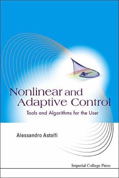 Nonlinear and Adaptive Control: Tools and Algorithms for the User - ASTOLFI, ALESSANDRO