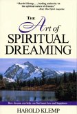 The Art of Spiritual Dreaming: How Dreams Can Make You Find More Love and Happiness