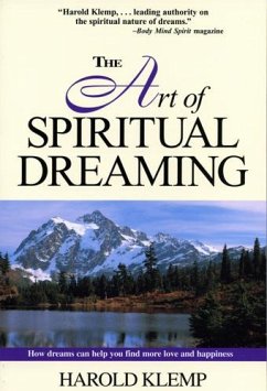 The Art of Spiritual Dreaming: How Dreams Can Make You Find More Love and Happiness - Klemp, Harold