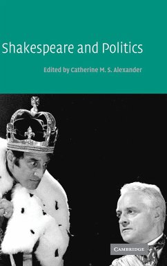 Shakespeare and Politics - Alexander, Catherine M. S. (ed.)