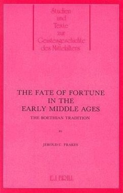 The Fate of Fortune in the Middle Ages: The Boethian Tradition - Frakes