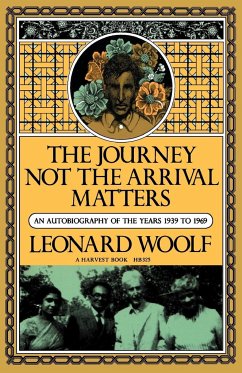 Journey Not the Arrival Matters - Woolf; Woolf, Leonard