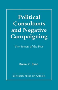 Political Consultants and Negative Campaigning - Swint, Kerwin C.