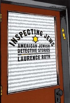 Inspecting Jews: American Jewish Detective Stories - Roth, Laurence