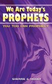 We Are Today's Prophets We Are Today's Prophets