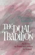 The Dual Tradition: An Essay on Poetry and Politics in Ireland - Kinsella, Thomas