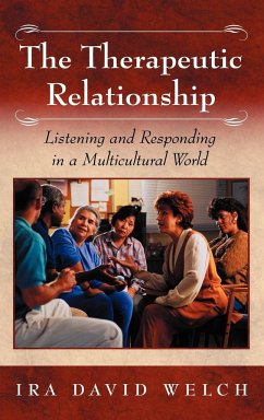 The Therapeutic Relationship - Welsh, Ira David; Welch, Ira David; Welch, I. David