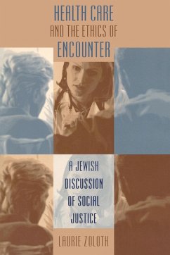 Health Care and the Ethics of Encounter - Zoloth, Laurie