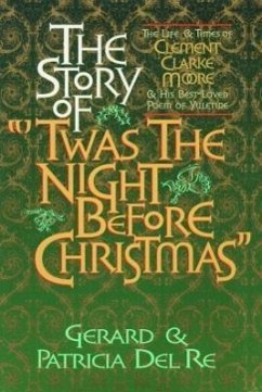 The Story of Twas the Night Before Christmas - Del Re, Gerard; Del Re, Patricia