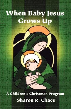 Cover When Baby Jesus Grows Up: A Children's Christmas Program