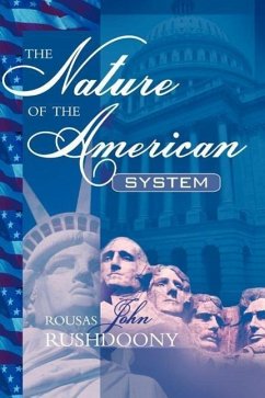 The Nature of the American System - Rushdoony, Rousas John