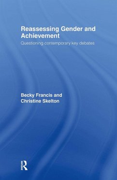 Reassessing Gender and Achievement - Francis, Becky; Skelton, Christine