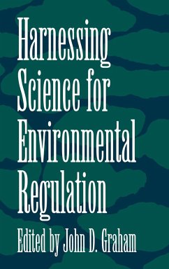 Harnessing Science for Environmental Regulation - Herausgeber: Graham, John D.
