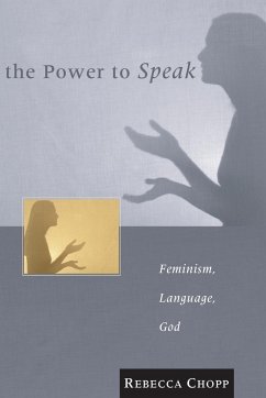 The Power to Speak - Chopp, Rebecca S.
