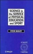 Science in the Service of Physical Education and Sport - Bailey, Steve