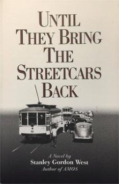 Until They Bring the Streetcars Back - West, Stanley Gordon