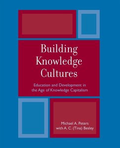 Building Knowledge Cultures - Peters, Michael A.; Besley, Tina