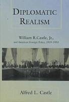 Diplomatic Realism - Castle, Alfred L