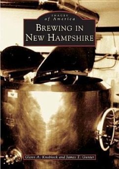 Brewing in New Hampshire - Knoblock, Glenn A.; Gunter, James T.