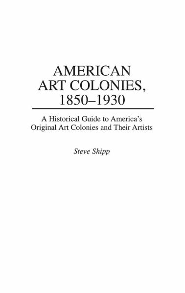 American Art Colonies, 1850-1930 American Art Colonies, 1850-1930