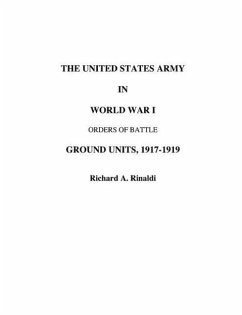 The US Army in World War I - Orders of Battle - Rinaldi, Richard A