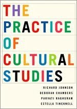 The Practice of Cultural Studies - Johnson, Richard;Chambers, Deborah;Raghuram, Parvati