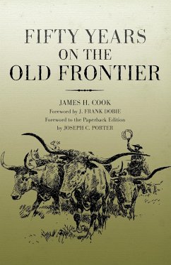 Fifty Years On The Old Frontier James H. Cook Author