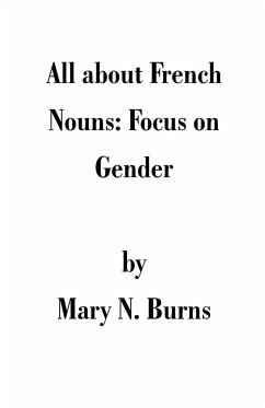 All about French Nouns - Burns, Mary N.