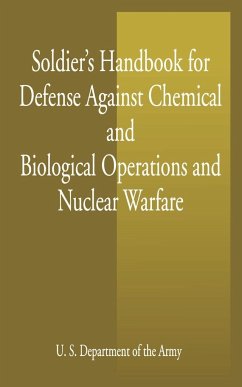 Soldier's Handbook for Defense Against Chemical and Biological Operations and Nuclear Warfare - U S Dept of the Army; United States