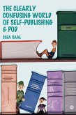 The Clearly Confusing World of Self-Publishing and POD