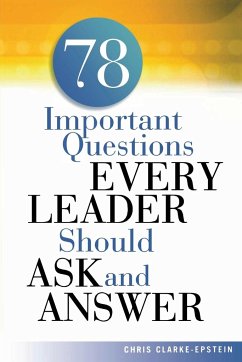 A 78 Important Questions Every Leader Should Ask and Answer - Clarke-Epstein, Chris