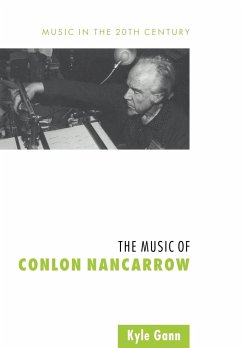 The Music of Conlon Nancarrow - Gann, Kyle