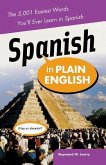 Spanish in Plain English: The 5,001 Easiest Words You'll Ever Learn in Spanish