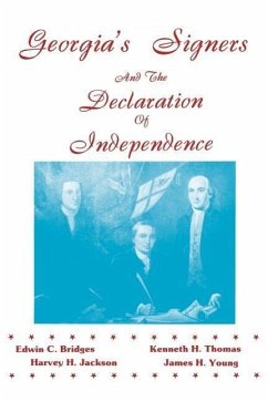 Georgia's Signers and the Declaration of Independence - Jackson, Harvey H.; Bridges, Edwin C.; Thomas, Kenneth H.