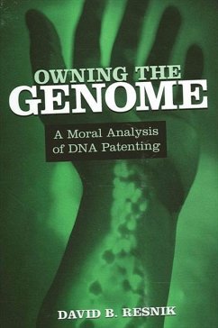 Owning the Genome: A Moral Analysis of DNA Patenting - Resnik, David B.