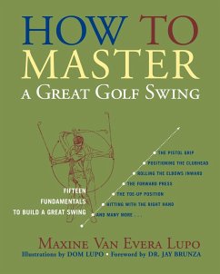 How to Master a Great Golf Swing - Lupo, Maxine Van Evera