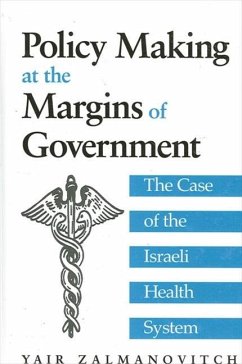 Policy Making at the Margins of Government - Zalmanovitch, Yair