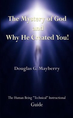 The Mystery of God and Why He Created You! - Mayberry, Douglas G.