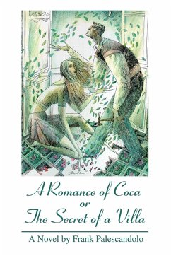 A Romance of Coca or The Secret of a Villa - Palescandolo, Frank