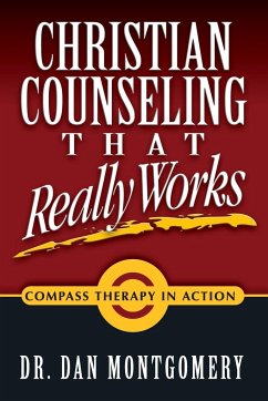 Christian Counseling That Really Works - Montgomery, Dan