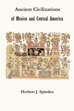 Ancient Civilizations of Mexico and Central America - Spinden, Herbert Joseph