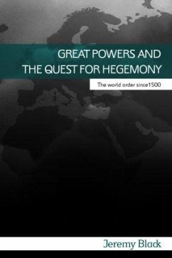 Great Powers and the Quest for Hegemony - Black, Jeremy
