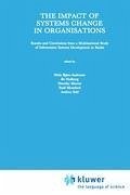 The Impact of Systems Change in Organizations - Andersen, N. / Hedberg, B. / Mercer, D. / Mumford, E. / Sol‚, A. (Hgg.)