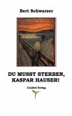 Du musst sterben, Kaspar Hauser!